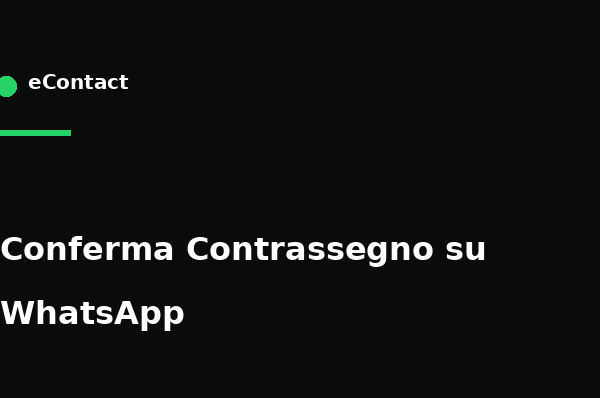 Conferma ordini in contrassegno su WhatsApp per ridurre i resi - eContact