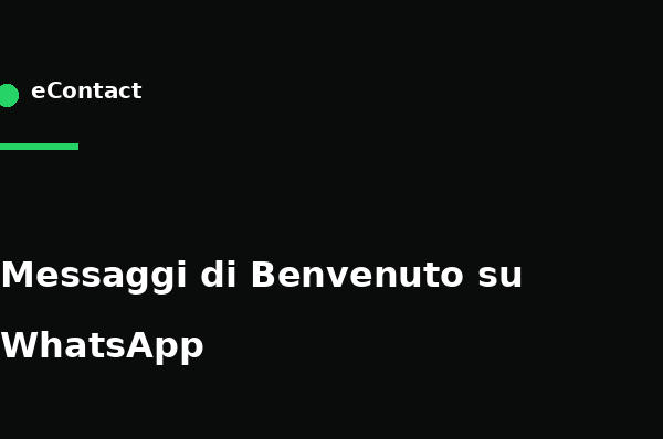 Messaggi di benvenuto automatici su WhatsApp per e-commerce - eContact