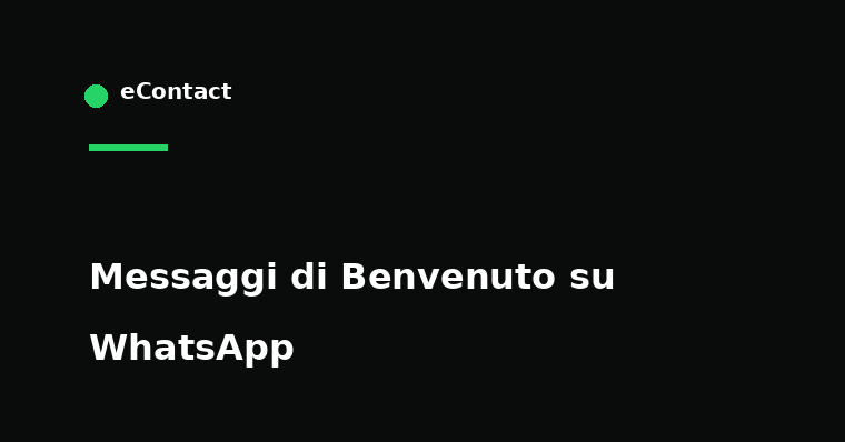 Messaggi di benvenuto automatici su WhatsApp per e-commerce - eContact