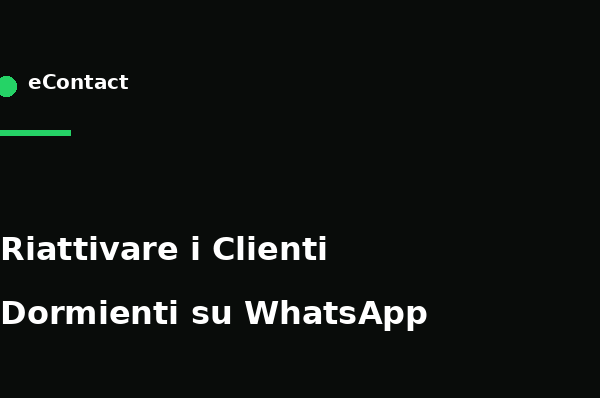 Riattivare i clienti dormienti dell'e-commerce con WhatsApp - eContact